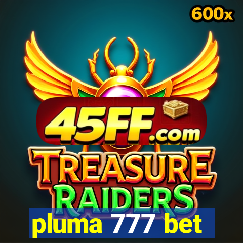pluma 777 bet